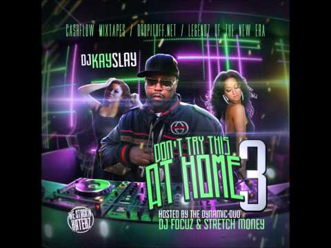 DJ Kay Slay - Dont Try This At Home Pt 3 French Montana,Jadakiss,Vado (Full Mixtape Album)