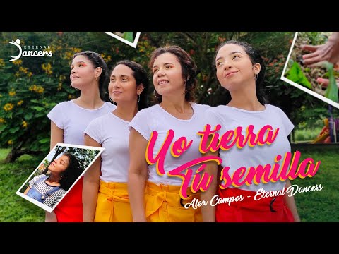 Yo tierra, Tú semilla  - Alex Campos | Coreografía Eternal Dancers