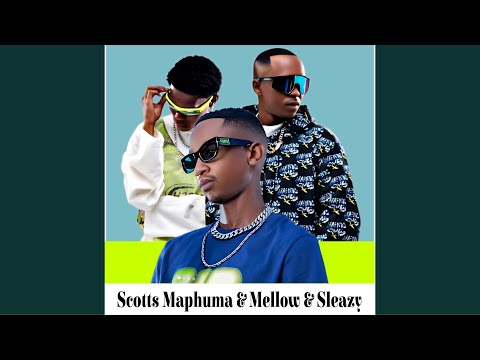 Scotts Maphuma & Mellow & Sleazy - Noma Ungang'bheka! feat. Uncool MC