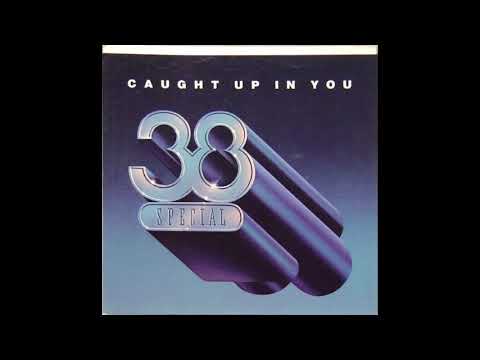 38 Special - Caught Up In You