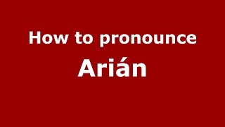 How to pronounce Arián