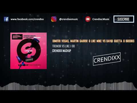 DV & LM, Martin Garrix vs David Guetta & Brooks- Tremor vs Like I Do (Crendixx Mashup)