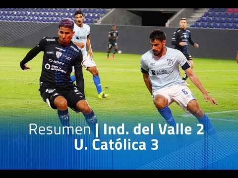 Resumen: Ind. del Valle 2 - U. Católica 3