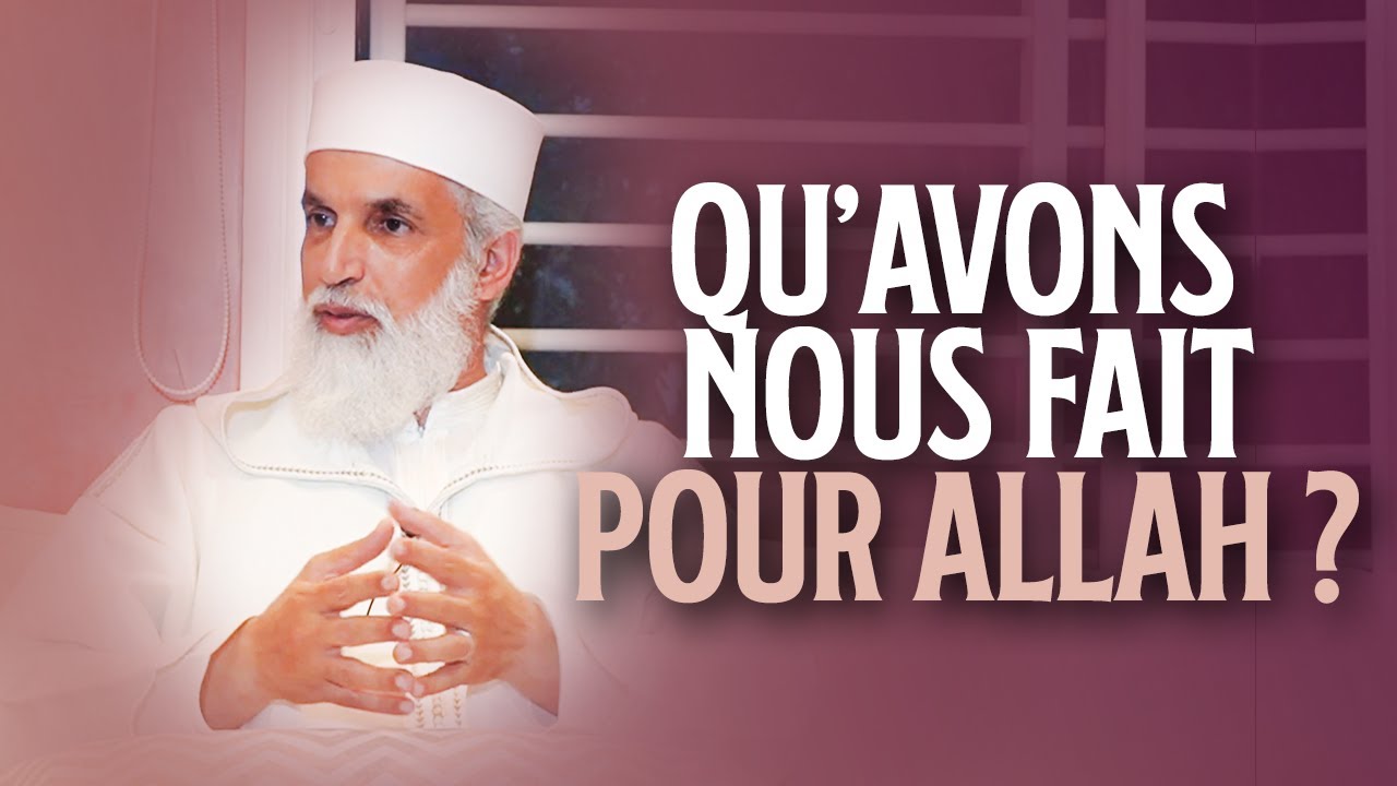 QU'AVONS-NOUS FAIT POUR ALLAH - Sheikh AbdelAziz Al Amghari