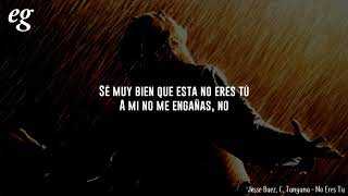 Jesse Baez &amp; C. Tangana - No Eres Tú (Letra)