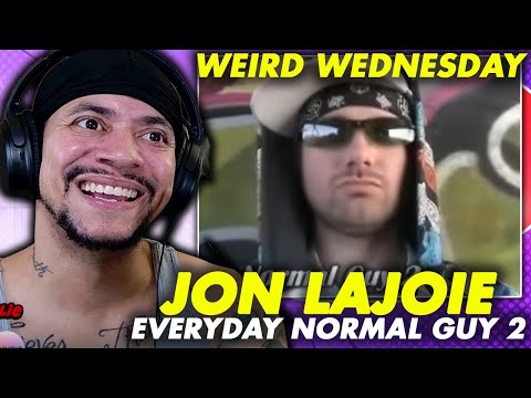 *WEIRD WEDNESDAY* Jon Lajoie - Everyday Normal Guy 2 (LIVE REACTION)