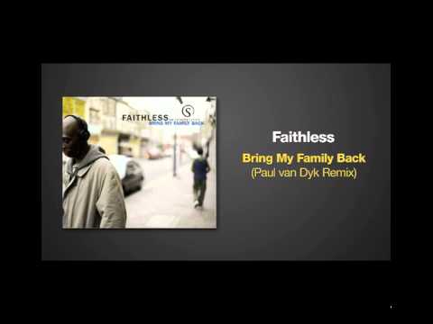 Paul van Dyk Remix of BRING MY FAMILY BACK by Faithless