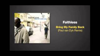 Paul van Dyk Remix of BRING MY FAMILY BACK by Faithless