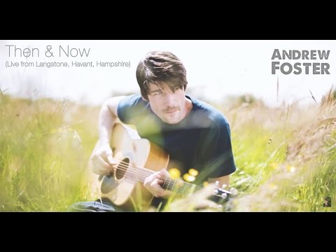 Andrew Foster - Then and Now (Live acoustic from Langstone, Havant, Hampshire)