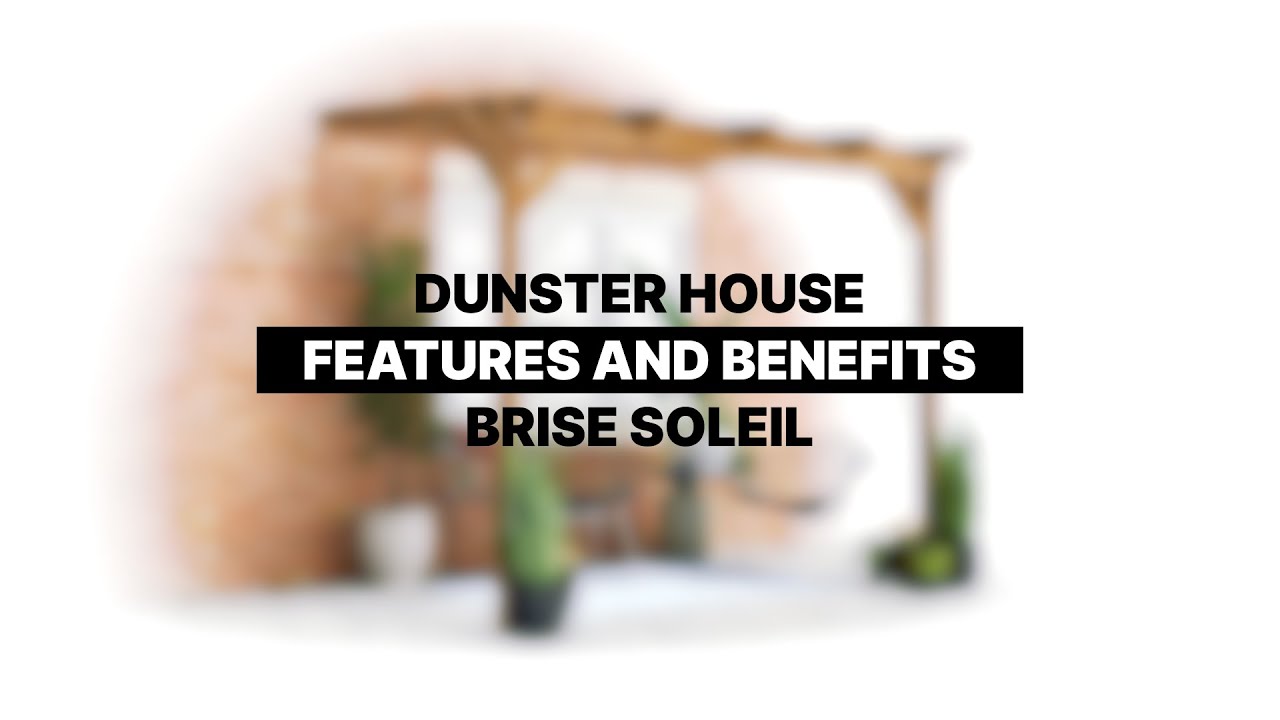 Dunster House Brise Soleil 