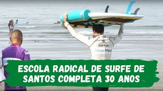 Escola Radical de Surfe de Santos completa 30 anos