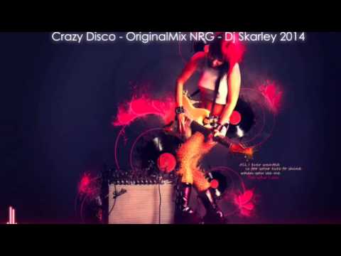 Dj Skarley - Crazy Disco (Original mix) (RM)