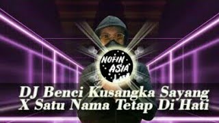 Download lagu DJ Benci Kusangka Sayang x Satu Nama Tetap Di Hati  | Remix Terbaru Full Bass 2019 mp3