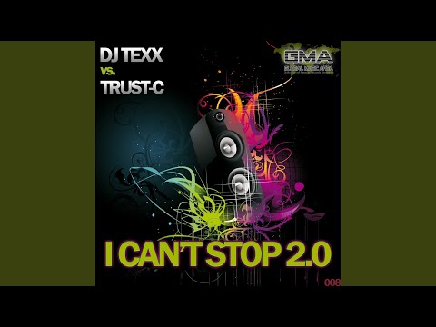 I Can't Stop 2.0 (DJ Texx vs. Trust-C) (Sash Dee & Wookey Remix)