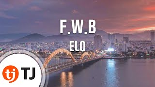 [TJ노래방] F.W.B - ELO(Feat.후디) / TJ Karaoke