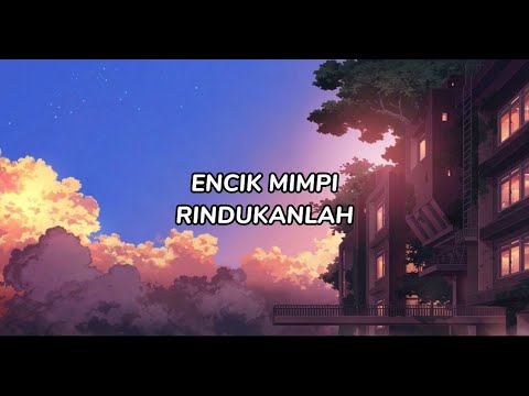 Encik Mimpi - Rindukanlah (LIRIK)