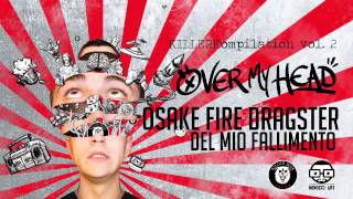 Over My Head - KILLERKompilation vol. 02 - D Side - 03 - Osaka Fire Dragster - Del Mio Fallimento