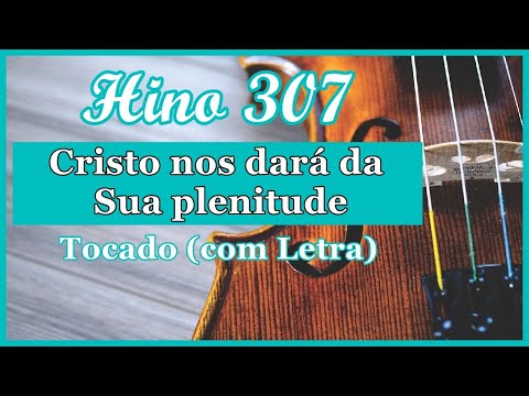 Hino 307 CCB (Com Letra) Cristo nos dará da Sua plenitude, Hinário 5 CCB Tocado Quarteto de Cordas