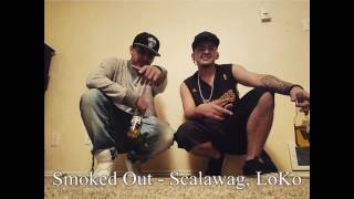 Smoked Out-Scalawag, LoKo