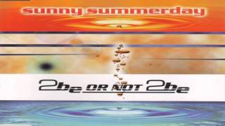 2 Be Or Not 2 Be - Sunny Summerday (Club Mix)...