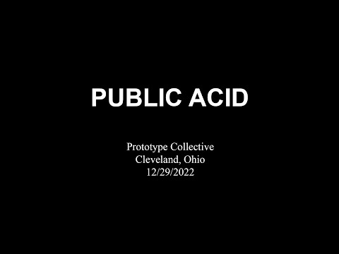 Public Acid @ Prototype Collective Cleveland, Ohio 12/29/2022