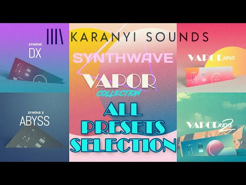 Synthwave Collection Presets Selection - Synths DX & Abyss - Vapor Keys 1&2 [Karanyi Sounds]