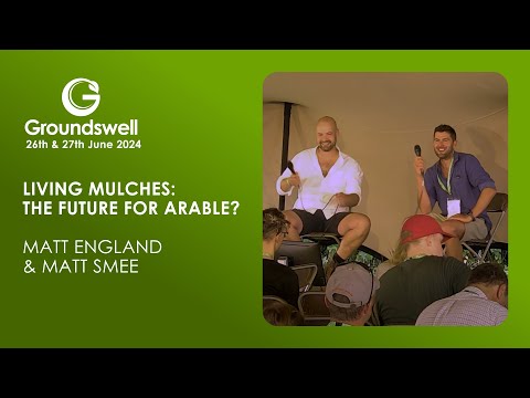 Living Mulches: The Future for Arable? - Groundswell 2024
