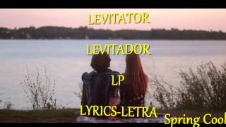 LP-Levitator [Lyrics] |Letra Español-Inglés|