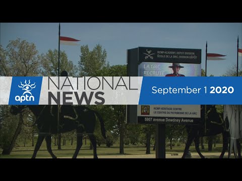 APTN National News September 1, 2020 – Systemic racism in the RCMP, Indigenous students head back