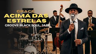 ACIMA DAS ESTRELAS — VERSÃO GRACE GROOVE SOUL — SHIRLEY CARVALHAES