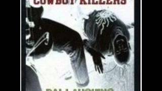 Cowboy Killers - I Could But I Won't