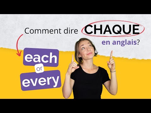 EACH & EVERY: quand et comment les utiliser en anglais !