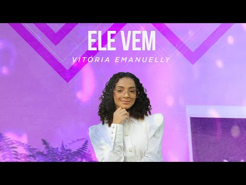 Vitória Emanuelly - Ele Vem #MKNetwork