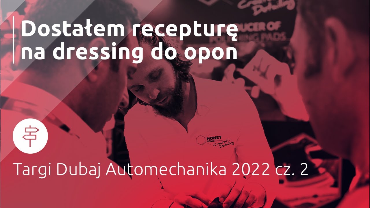 Dostałem recepturę na dressing do opon | Targi Dubaj Automechanika 2022