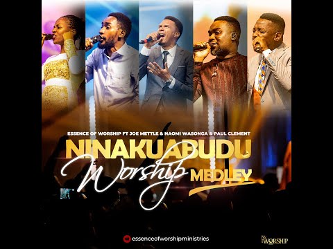 Essence Of Worship ft Joe Mettle | Paul Clement | Naomi Wasonga-Ninakuabudu Worship Medley