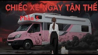 Phần 5 Ngày Tận Thế ( Xe Khải Huyền )