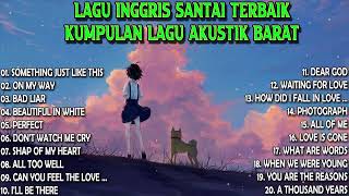 Download lagu Lagu Inggris Santai Terpopuler Dan Terbaru - Lagu Barat Akustik Terbaik   Lagu saat santai  kerja mp3