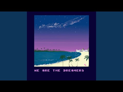 We Are the Dreamers