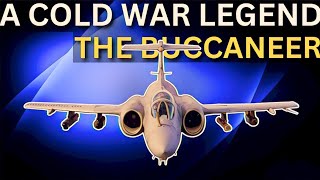 Blackburn Buccaneer: A Cold War Legend