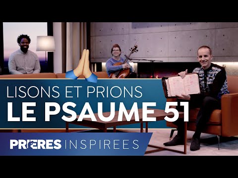 Lisons et prions le psaume 51 : Pardon Seigneur ! - Prières inspirées - Jérémy Sourdril