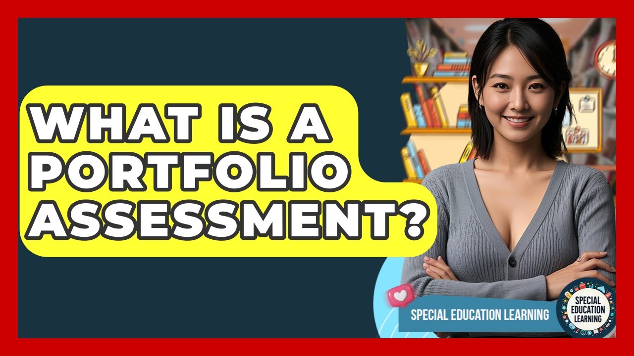 What Is A Portfolio Assessment? - Special Education Learning