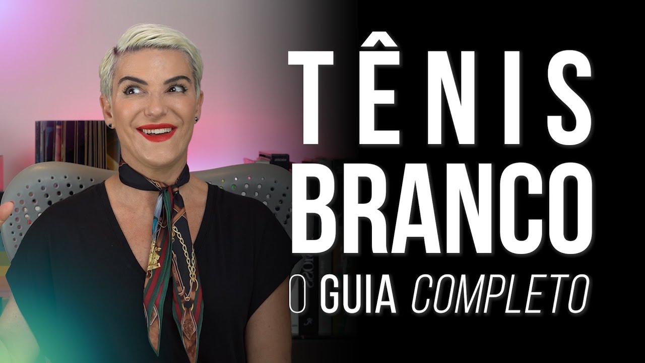 Assistir no YouTube: O Guia Completo do Tênis Branco - Hypnotique by Fabíola Kassin