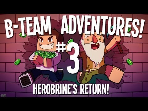 B-Team Adventures - Herobrine's RETURN Ep3
