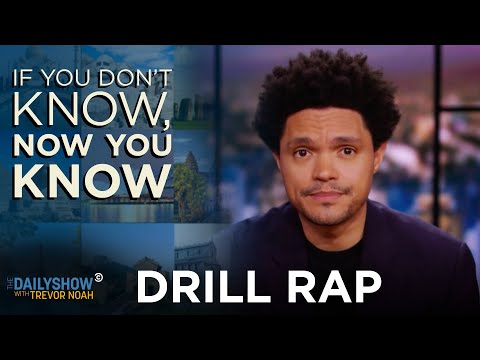 Drill Rap - If You Don’t Know, Now You Know | The Daily Show