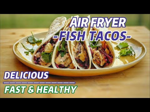 QUICK AND EASY AIR FRYER FISH TACOS RECIPE
