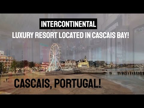 Resort Tour -  CASCAIS! Adorable PORTUGAL 🇵🇹 Beach Town, The Luxury 5 Star Intercontinental Estoril