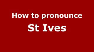 How to pronounce St Ives