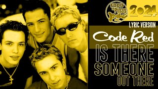 Download lagu IS THERE SOMEONE OUT THERE - CODE RED (Lyric Version) mp3 Download lagu IS THERE SOMEONE OUT THERE - CODE RED (Lyric Version) mp3