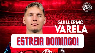 APRESENTAÇÃO E ESTREIA DE GUILLERMO VARELA NO FLAMENGO (POSSÍVEL ESTREIA NESSE DOMINGO)