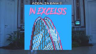 Azealia Banks - In Excelsis (Official Audio)